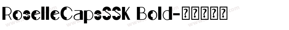 RoselleCapsSSK Bold字体转换